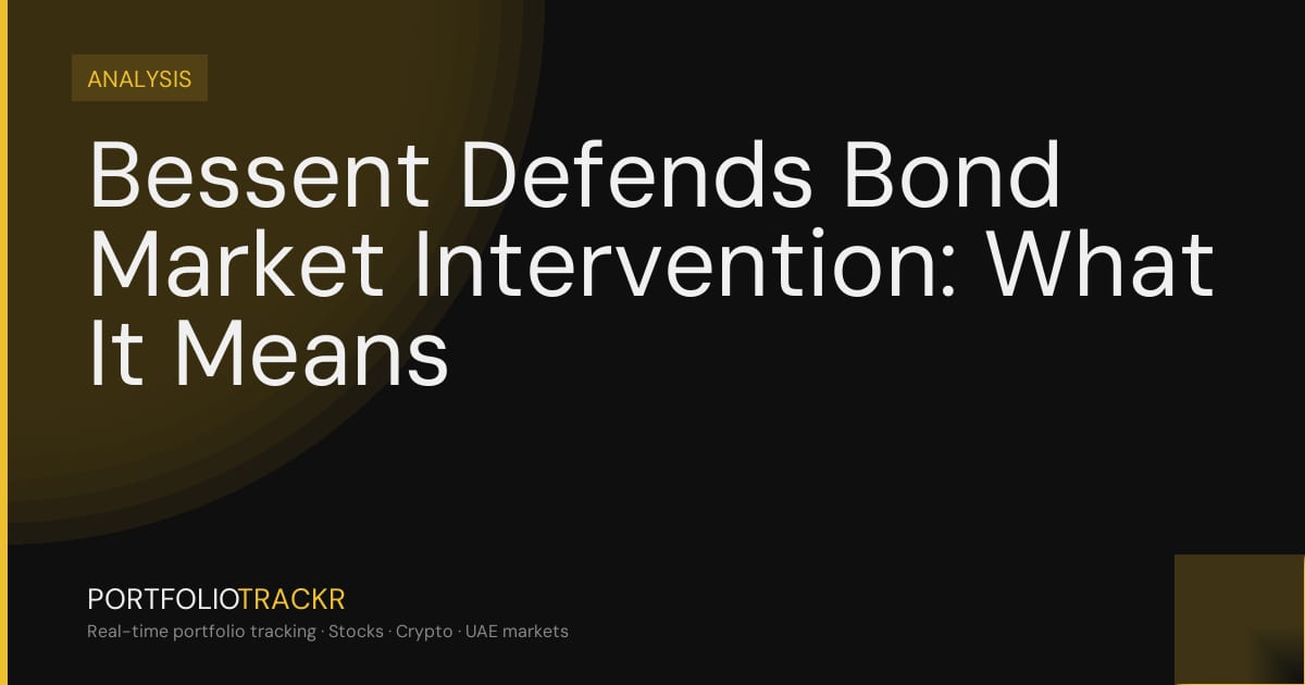 Bessent defends Treasury bond market intervention