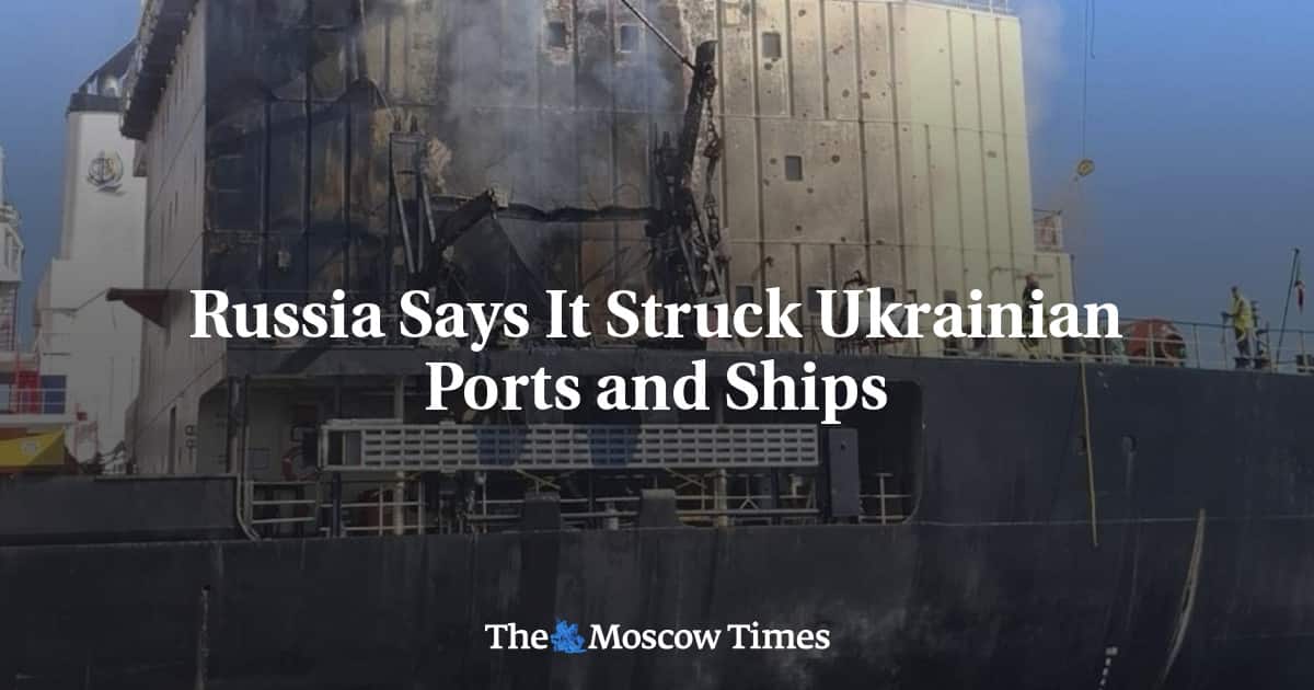 Russia claims strikes on vessels carrying weapons to Ukraine