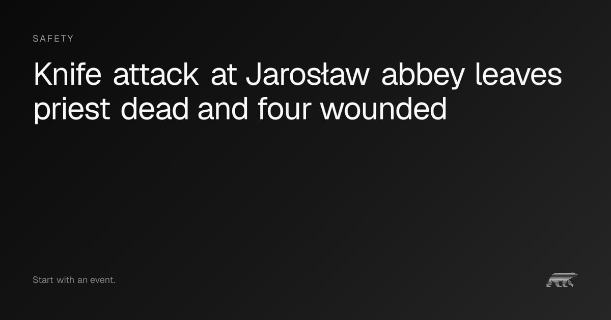 One dead, four injured in Polish abbey knife attack; Ukrainian citizen detained